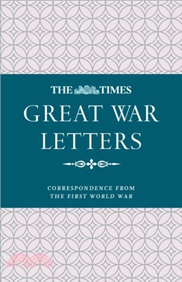 The Times Great War Letters：Correspondence During the First World War