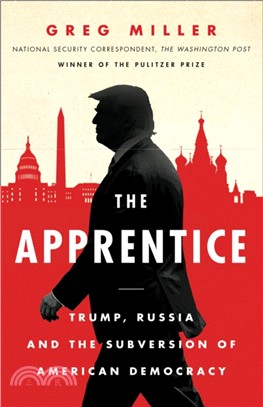 The Apprentice：Trump, Russia and the Subversion of American Democracy