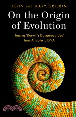 On the Origin of Evolution：Tracing 'Darwin's Dangerous Idea' from Aristotle to DNA