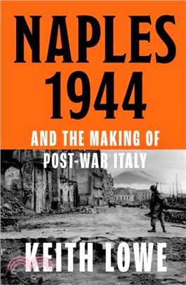 Naples 1944：And the Making of Post-War Italy