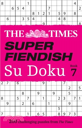 The Times Super Fiendish Su Doku Book 7：200 Challenging Puzzles