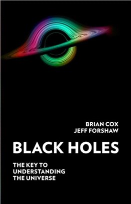 Black Holes：The Key to Understanding the Universe