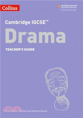 Cambridge IGCSE (TM) Drama Teacher's Guide