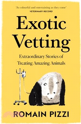 Exotic Vetting：What Treating Wild Animals Teaches You About Their Lives