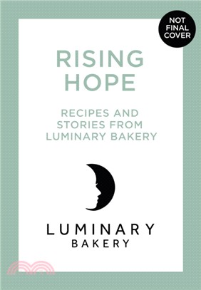 Rising Hope：Recipes and Stories from Luminary Bakery