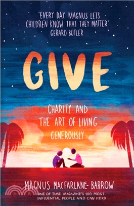 Give：Charity and the Art of Living Generously