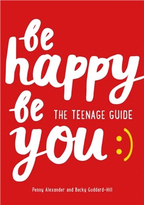 Be Happy Be You：The Teenage Guide