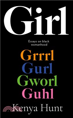 GIRL：Essays on Womanhood and Belonging in the Age of Black Girl Magic