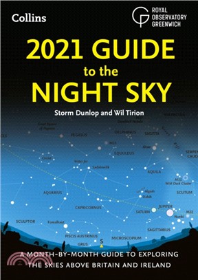 2021 Guide to the Night Sky：Bestselling Month-by-Month Guide to Exploring the Skies Above Britain and Ireland