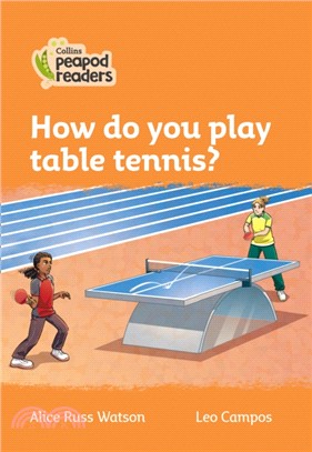 Level 4 - How do you play table tennis?