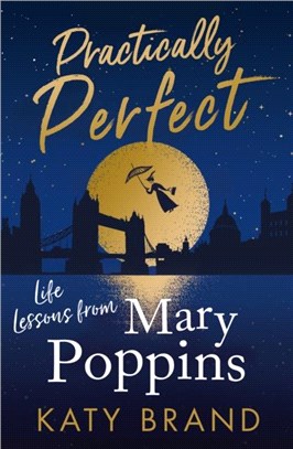 Practically Perfect：Life Lessons from Mary Poppins