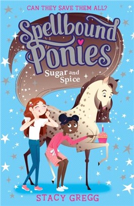 Spellbound Ponies: Sugar and Spice