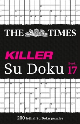 The Times Killer Su Doku Book 17：200 Lethal Su Doku Puzzles