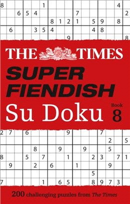 The Times Super Fiendish Su Doku Book 8：200 Challenging Puzzles
