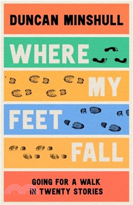 Where My Feet Fall：Going for a Walk in Twenty Stories