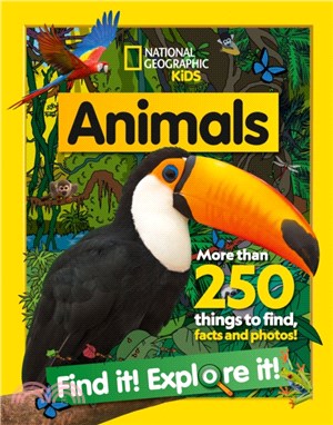 Animals Find it! Explore it!：More Than 250 Things to Find, Facts and Photos! (Short listed for Sainsbury's Children's Book Awards 2021)