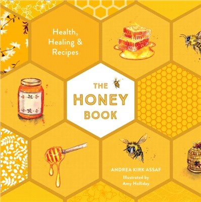 The Honey Book：Health, Healing & Recipes
