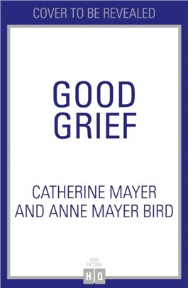 Good Grief: Embracing Life At A Time Of Death (Export Edition)