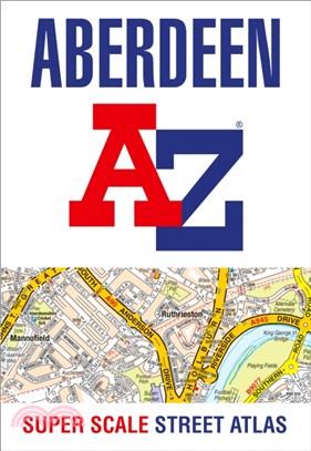 Aberdeen A-Z Super Scale Street Atlas：A4 Paperback