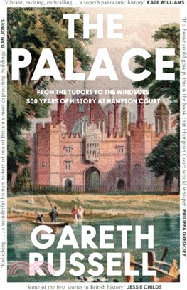 The Palace：From the Tudors to the Windsors, 500 Years of History at Hampton Court