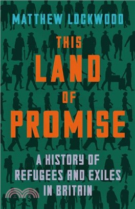 This Land of Promise：A History of Refugees and Exiles in Britain