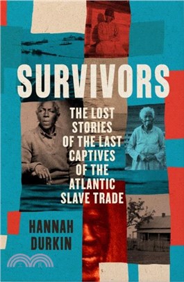 Survivors：The Lost Stories of the Last Captives of the Atlantic Slave Trade