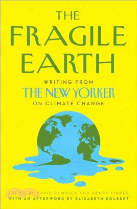 The Fragile Earth：Writing from the New Yorker on Climate Change (精裝本)