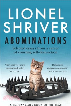 Abominations：Selected Essays from a Career of Courting Self-Destruction