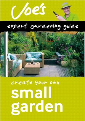 Small Garden：Create Your Own Green Space with This Expert Gardening Guide