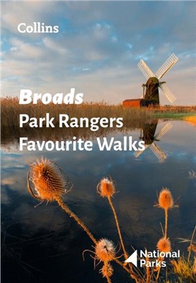 Broads Park Rangers Favourite Walks：20 of the Best Routes Chosen and Written by National Park Rangers