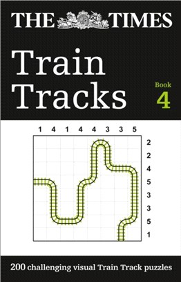 The Times Train Tracks Book 4：200 Challenging Visual Logic Puzzles