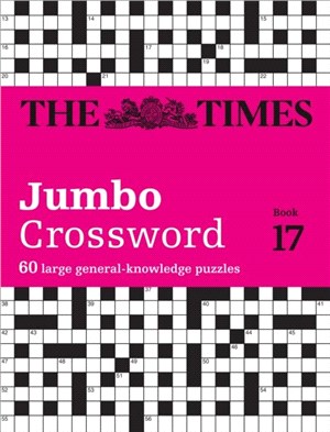 The Times 2 Jumbo Crossword Book 17：60 Large General-Knowledge Crossword Puzzles
