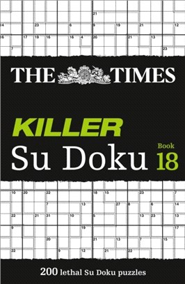 The Times Killer Su Doku Book 18：200 Lethal Su Doku Puzzles