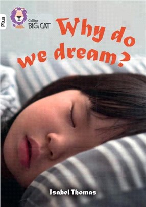 Why Do We Dream?：Band 10+/White Plus