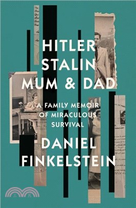 Hitler, Stalin, Mum and Dad：A Family Memoir of Miraculous Survival