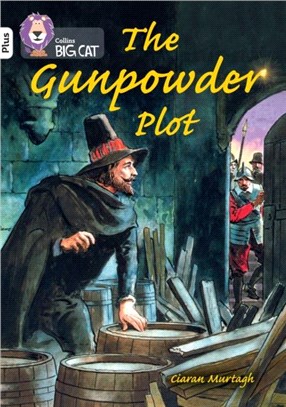 The Gunpowder Plot: What went wrong?：Band 10+/White Plus