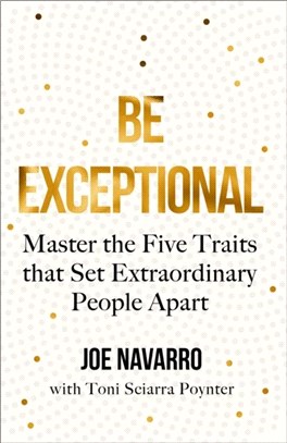 Be Exceptional：Master the Five Traits That Set Extraordinary People Apart