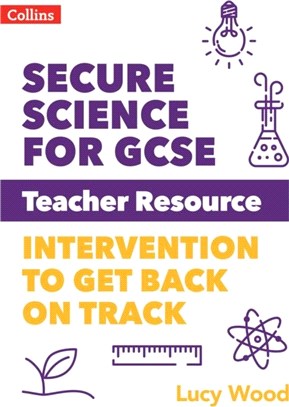 Secure Science for GCSE Teacher Resource Pack：Intervention to Get Back on Track