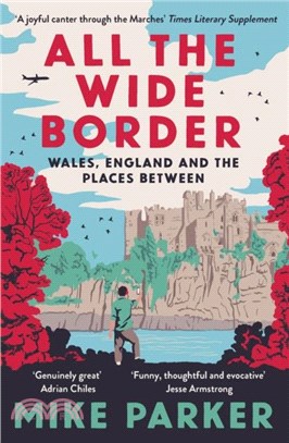 All the Wide Border：Wales, England and the Places Between