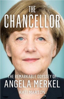The Chancellor：The Remarkable Odyssey of Angela Merkel