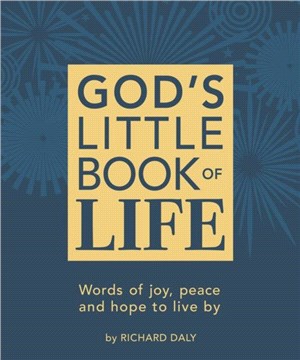 God's Little Book of Life：Words of Joy, Peace and Hope to Live by