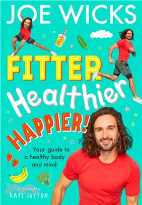 Fitter, Healthier, Happier!：Your Guide to a Healthy Body and Mind