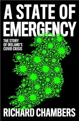 A State of Emergency：The Story of Ireland's Covid Crisis