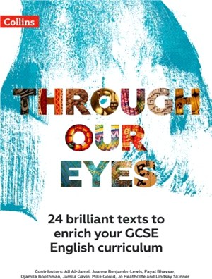 Through Our Eyes KS4 Anthology Teacher Pack：24 Brilliant Texts to Enrich Your GCSE English Curriculum