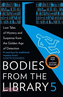 Bodies from the Library 5：Lost Tales of Mystery and Suspense from the Golden Age of Detection
