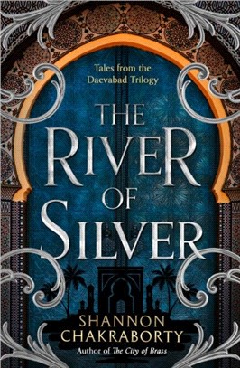 The River of Silver：Tales from the Daevabad Trilogy