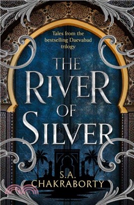 The River of Silver：Tales from the Daevabad Trilogy