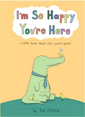 I'm so happy you're here :a little book about why you're great /