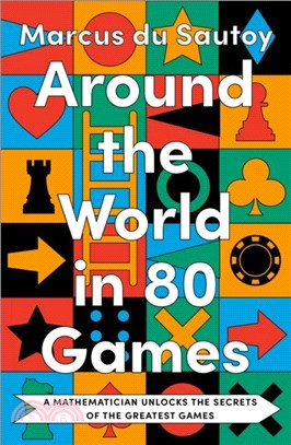 Around the World in 80 Games：A Mathematician Unlocks the Secrets of the Greatest Games