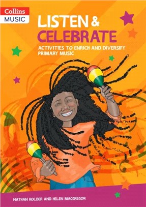 Listen & Celebrate：Activities to Enrich and Diversify Primary Music
